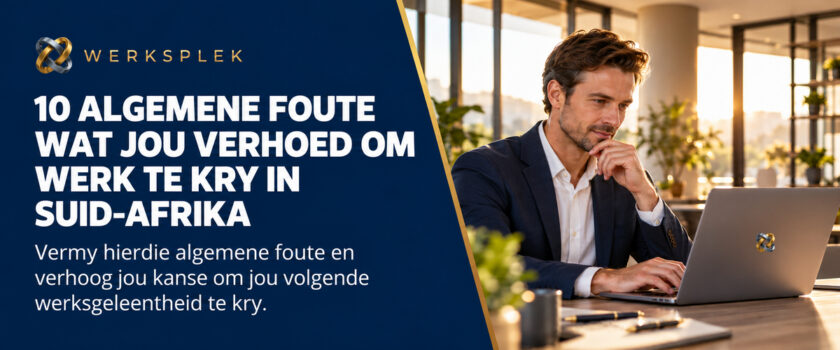 10-Algemene-foute-wat-jou-verhoed-om-werk-te-kry-in-Suid-Afrika-Werksplek