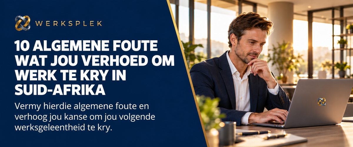 10-Algemene-foute-wat-jou-verhoed-om-werk-te-kry-in-Suid-Afrika-Werksplek